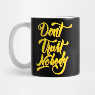 Don't Trust Nobody Coloured Mug